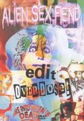 Alien Sex Fiend: Edit / Overdose (EAN Version) Alien Sex Fiend: Edit / Overdose (EAN Version)