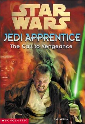Call To Vengeance (Star Wars: Jedi Apprentice #16), The Call To Vengeance (Star Wars: Jedi Apprentice #16), The