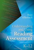 Understanding and Using Reading Assessment, K-12 Understanding and Using Reading Assessment, K-12