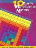 10 Days to Multiplication Mastery: And More (A Commutative Approach) 10 Days to Multiplication Mastery: And More (A Commutative Approach)