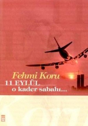 11 Eylül O Kader Sabahi 11 Eylül O Kader Sabahi