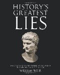 History's Greatest Lies: The Startling Truths Behind World Events our History Books Got Wrong History's Greatest Lies: The Startling Truths Behind World Events our History Books Got Wrong