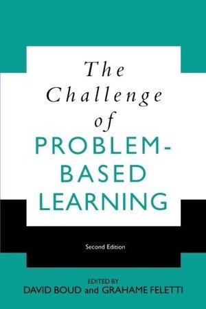 Challenge of Problem Based Learning, The Challenge of Problem Based Learning, The