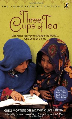 Three Cups of Tea: One Man's Journey to Change the World... One Child at a Time (Young Reader's Edition) Three Cups of Tea: One Man's Journey to Change the World... One Child at a Time (Young Reader's Edition)