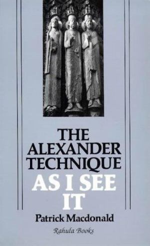Alexander Technique, The Alexander Technique, The