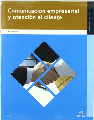 Comunicación empresarial y atención al cliente (Ciclos Formativos) Comunicación empresarial y atención al cliente (Ciclos Formativos)