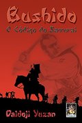 Bushido: o Código do Samurai Bushido: o Código do Samurai