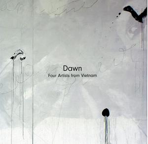 Dawn - Four Artists from Vietnam Dawn - Four Artists from Vietnam