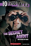 10 True Tales: Secret Agent (Ten True Tales) 10 True Tales: Secret Agent (Ten True Tales)