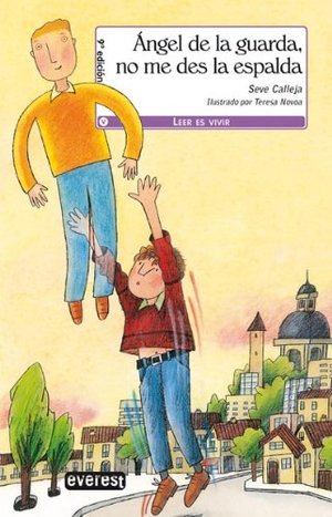 Ángel de la Guarda, no me des la espalda (Leer es vivir) Ángel de la Guarda, no me des la espalda (Leer es vivir)