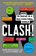 Clash!: How to Thrive in a Multicultural World Clash!: How to Thrive in a Multicultural World