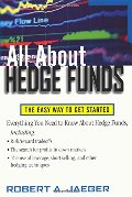 All About Hedge Funds : The Easy Way to Get Started All About Hedge Funds : The Easy Way to Get Started