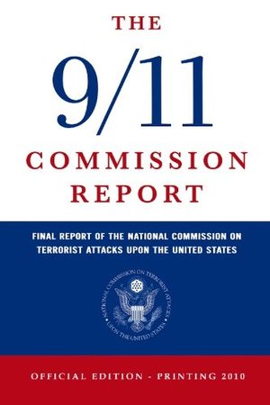 9/11 Commission Report: Final Report of the National Commission on Terrorist Attacks Upon the United States (Official Edition), The 9/11 Commission Report: Final Report of the National Commission on Terrorist Attacks Upon the United States (Official Edition), The