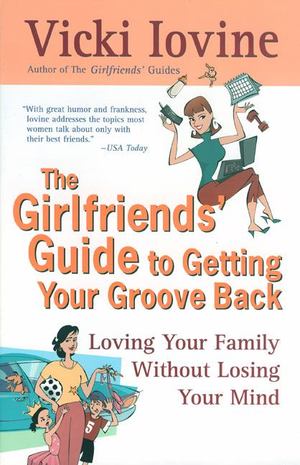 Girlfriends' Guide to Getting Your Groove Back, The Girlfriends' Guide to Getting Your Groove Back, The
