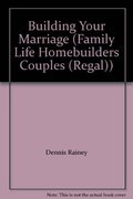 Building Your Marriage (Family Life Homebuilders Couples (Regal)) Building Your Marriage (Family Life Homebuilders Couples (Regal))