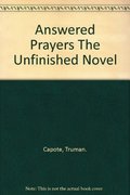 Answered Prayers The Unfinished Novel Answered Prayers The Unfinished Novel