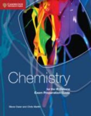 Chemistry for the IB Diploma Exam Preparation Guide Chemistry for the IB Diploma Exam Preparation Guide