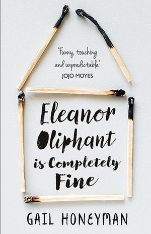 Eleanor Oliphant Is Completely Fine Eleanor Oliphant Is Completely Fine