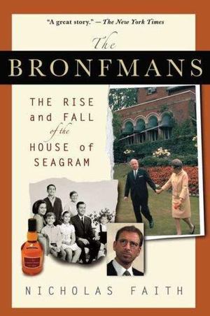 Bronfmans: The Rise and Fall of the House of Seagram, The Bronfmans: The Rise and Fall of the House of Seagram, The