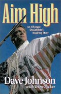 Aim High: An Olympic Decathlete's Inspiring Story Aim High: An Olympic Decathlete's Inspiring Story
