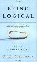 Being Logical: A Guide to Good Thinking Being Logical: A Guide to Good Thinking