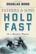 Fathers and Sons, Volume 2: Hold Fast in a Broken World Fathers and Sons, Volume 2: Hold Fast in a Broken World