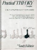 Practical Theory Complete: A Self-Instruction Music Theory Course Practical Theory Complete: A Self-Instruction Music Theory Course
