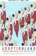 Adoptionland: From Orphans to Activists Adoptionland: From Orphans to Activists
