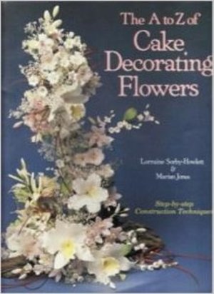 A-Z Cake Decorating Flowers A-Z Cake Decorating Flowers