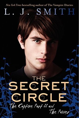 Captive Part II / The Power (The Secret Circle, #2-3), The Captive Part II / The Power (The Secret Circle, #2-3), The