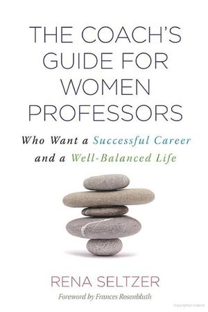 Coach's Guide for Women Professors, The Coach's Guide for Women Professors, The