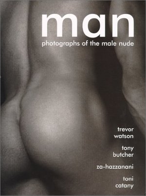 Man: Photographs of the Male Nude Man: Photographs of the Male Nude