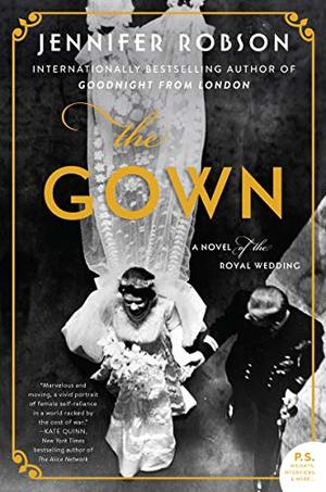 Gown: A Novel of the Royal Wedding, The Gown: A Novel of the Royal Wedding, The
