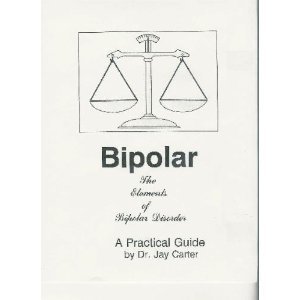 Bipolar: An Unorthodox, Common Sense Explanation Bipolar: An Unorthodox, Common Sense Explanation