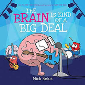 Brain is Kind of a Big Deal, The Brain is Kind of a Big Deal, The