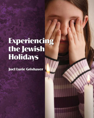 Experiencing the Jewish Holidays Experiencing the Jewish Holidays