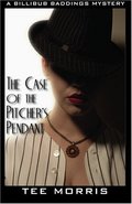 Case of the Pitcher's Pendant: A Billibub Baddings Mystery, The Case of the Pitcher's Pendant: A Billibub Baddings Mystery, The