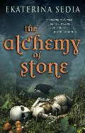 Alchemy of Stone, The Alchemy of Stone, The