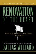 Renovation of the Heart: Putting On the Character of Christ Renovation of the Heart: Putting On the Character of Christ