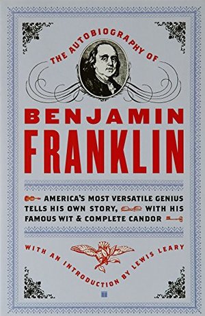 Autobiography of Benjamin Franklin, The Autobiography of Benjamin Franklin, The