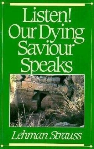 Listen, Our Dying Saviour Speaks Listen, Our Dying Saviour Speaks