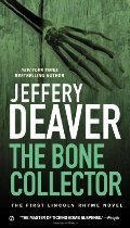 Bone Collector: The First Lincoln Rhyme Novel, The Bone Collector: The First Lincoln Rhyme Novel, The