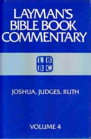 Joshua, Judges, Ruth (Layman's Bible Book Commentary, 4) Joshua, Judges, Ruth (Layman's Bible Book Commentary, 4)