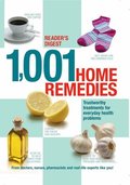 1001 Home Remedies: Trustworthy Treatments for Everyday Health Problems 1001 Home Remedies: Trustworthy Treatments for Everyday Health Problems