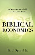 Biblical Economics: A Commonsense Guide to Our Daily Bread - 241.68 SPR Biblical Economics: A Commonsense Guide to Our Daily Bread - 241.68 SPR