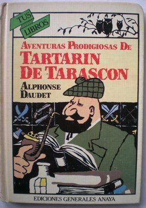 Aventuras prodigiosas de Tartarín de Tarascón (Tus Libros) Aventuras prodigiosas de Tartarín de Tarascón (Tus Libros)