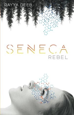 Seneca Rebel (The Seneca Society) (Volume 1) Seneca Rebel (The Seneca Society) (Volume 1)