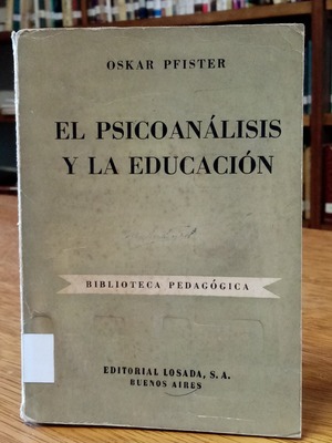 El psicoanálisis y la educación El psicoanálisis y la educación
