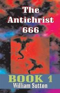 Antichrist 666, The Antichrist 666, The