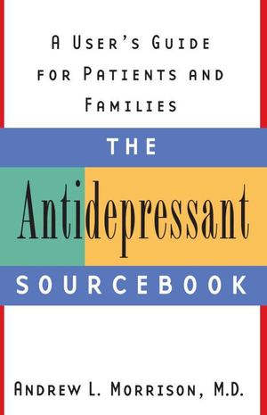 Antidepressant Sourcebook, The Antidepressant Sourcebook, The